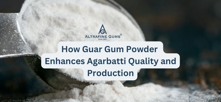 How Guar Gum Powder Enhances Agarbatti Quality and Production