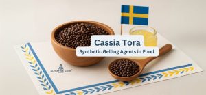 Why Cassia Tora is the Best Natural Alternative to Synthetic Gelling Agents in Food in Sweden?