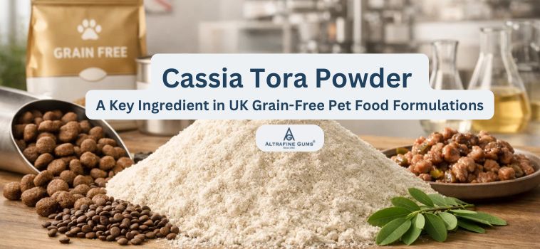 Cassia Tora Powder: A Key Ingredient in UK Grain-Free Pet Food Formulations