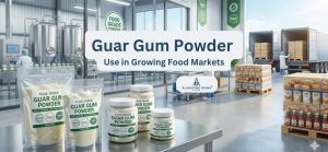 Guar Gum Powder Use in Growing Food Markets