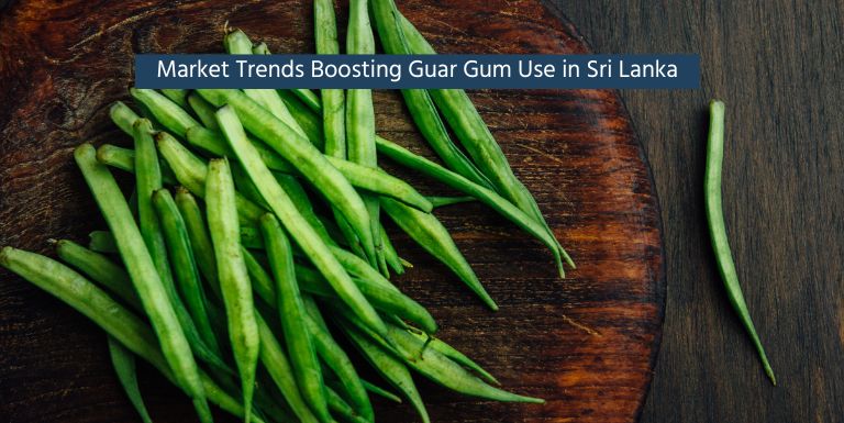 Market Trends Boosting Guar Gum Use in Sri Lanka