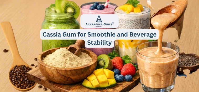 Cassia Gum for Smoothie and Beverage Stability