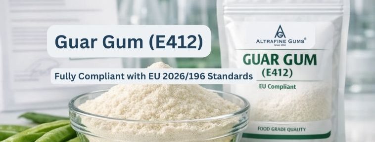 Guar Gum (E412) by Altrafine Gums – Fully Compliant with EU 2026/196 Standards