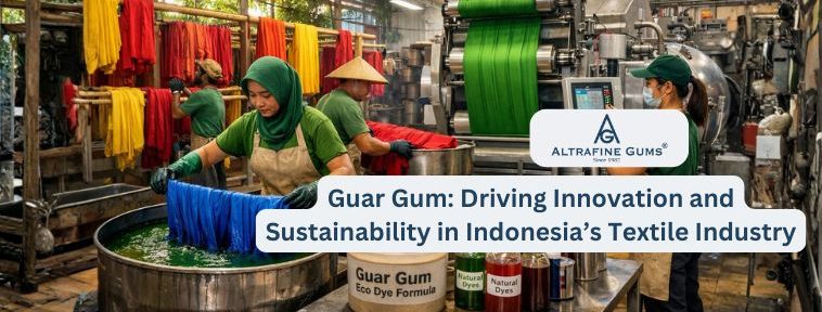 Guar Gum Driving Innovation Sustainability Indonesia Textile Industry