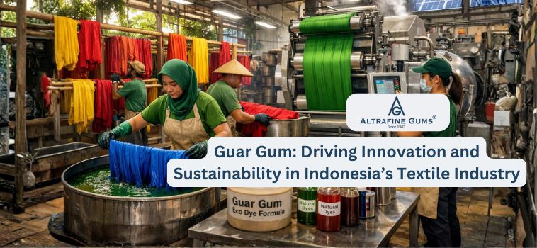 Guar Gum Driving Innovation Sustainability Indonesia Textile Industry
