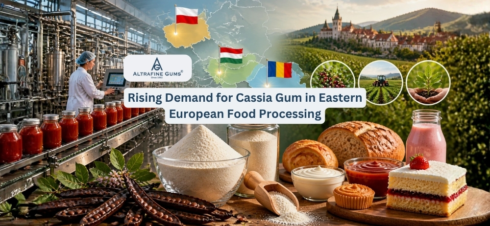 Emerging Market for Cassia Gum in Eastern European Food Processing