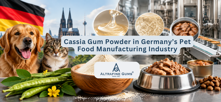Cassia Gum Powder in Germany’s Pet Food Manufacturing Industry