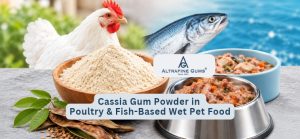 Cassia Gum Powder in Poultry and Fish-Based Wet Pet Food